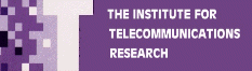The Institute For Telecommunications Research